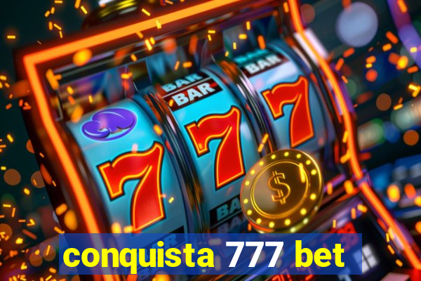 conquista 777 bet